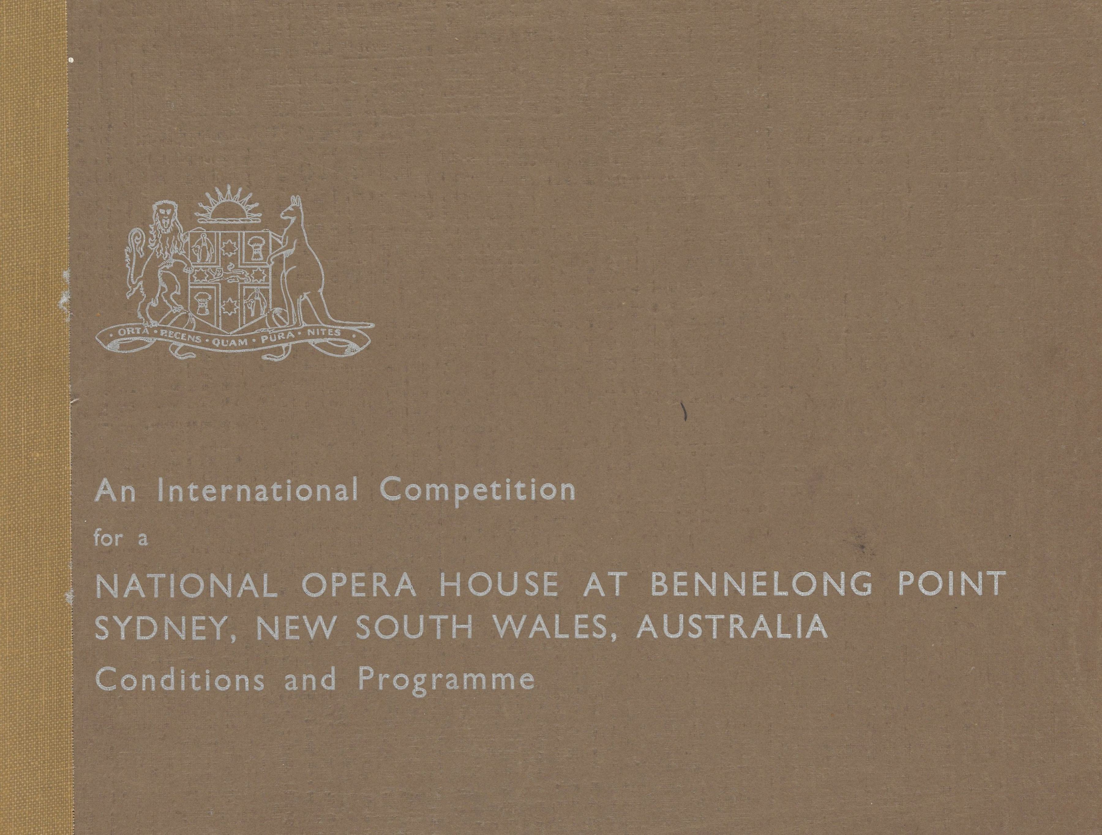 An International Competition for a National Opera House at Bennelong Point, Sydney, New South Wales, Australia : Conditions and Programme : Brown Book. — Sydney : A. H. Pettifer, Government Printer, 1955