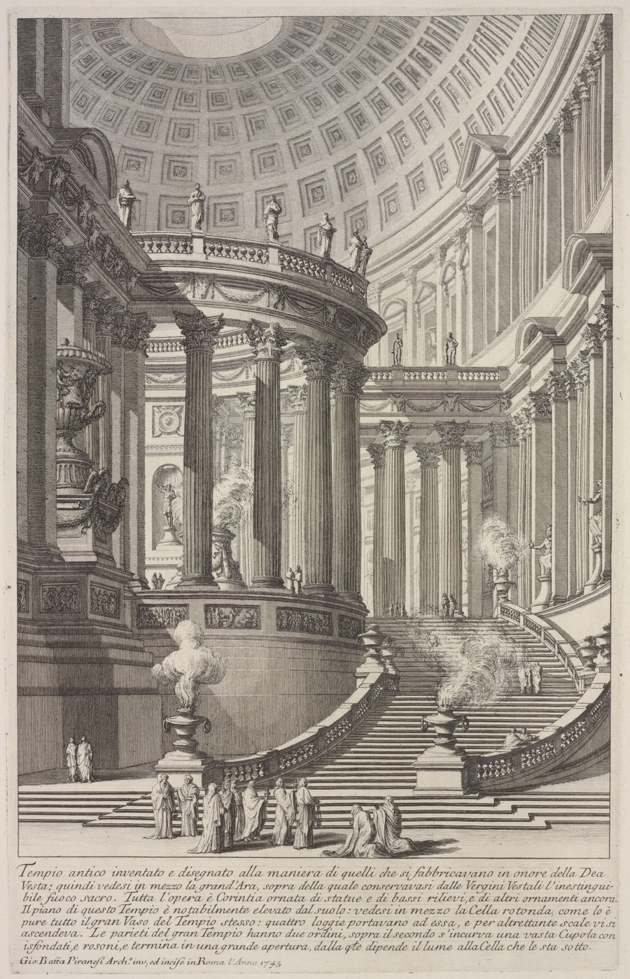 9. Tempio antico inventato e disegnato alla maniera di quelli che si fabbricavano in onore della Dea Vesta: quindi vedesi in mezzo la grand'Ara, sopra della quale conservavasi dalle Vergini Vestali l'inestinguibile fuoco sacro. Tutta l'opera è Corintia ornata di statue e di bassi rilievi, e di altri ornamenti ancora. Il piano di questo Tempio è notabilmente elevato dal suolo: vedesi in mezzo la Cella rotonda, come lo è pure tutto il gran Vaso del Tempio stesso: quattro loggie portavano ad essa, e per altrettante scale vi si ascendeva. Le parieti del gran Tempio hanno due ordini, sopra il secondo s' incurva una vasta Cupola con isfondati, e rosoni, e termina in una grande apertura, dalla qte dipende il lume alla Cella che le sta sotto.