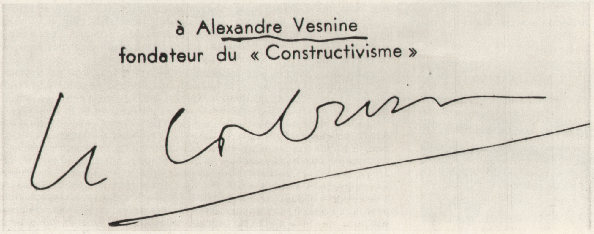 Надпись на книге, которую Корбюзье подарил Веснину: «Александру Веснину — основателю конструктивизма»