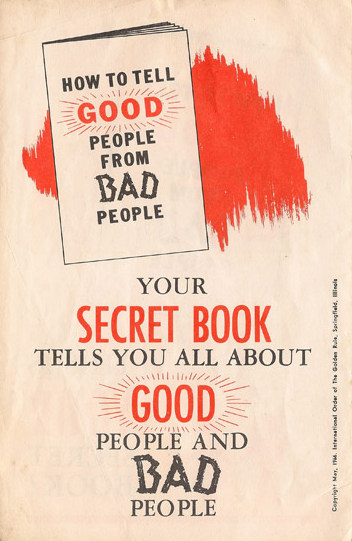 How to Tell Good People from Bad People : This is Your Secret Book! 1964 Publisher: International Order of the Golden Rule (OGR)