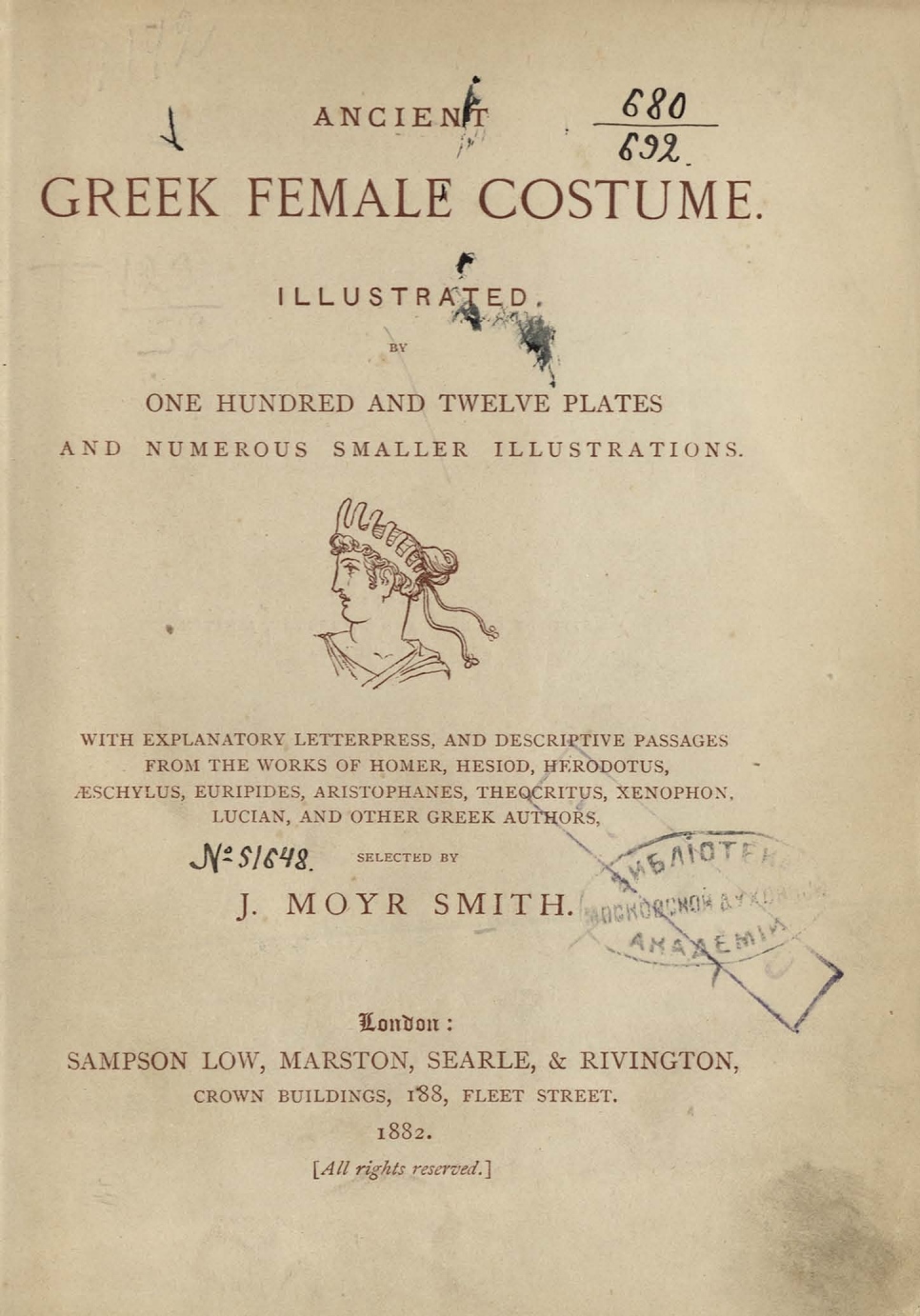 Ancient greek female costume : Illustrated by one hundred and twelve plates and numerous smaller illustrations : With explanatory letterpress, and descriptive passages from the works of Homer, Hesiod, Herodotus, Æschylus, Euripides, Aristophanes, Theocritus, Xenophon, Lucian, and other greek authors, / selected by J. Moyr Smith. — London : Sampson Low, Marston, Searle & Rivington, 1882