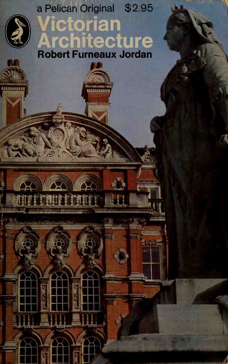 Victorian Architecture / Robert Furneaux Jordan. — Harmondsworth : Penguin Books Ltd, 1966
