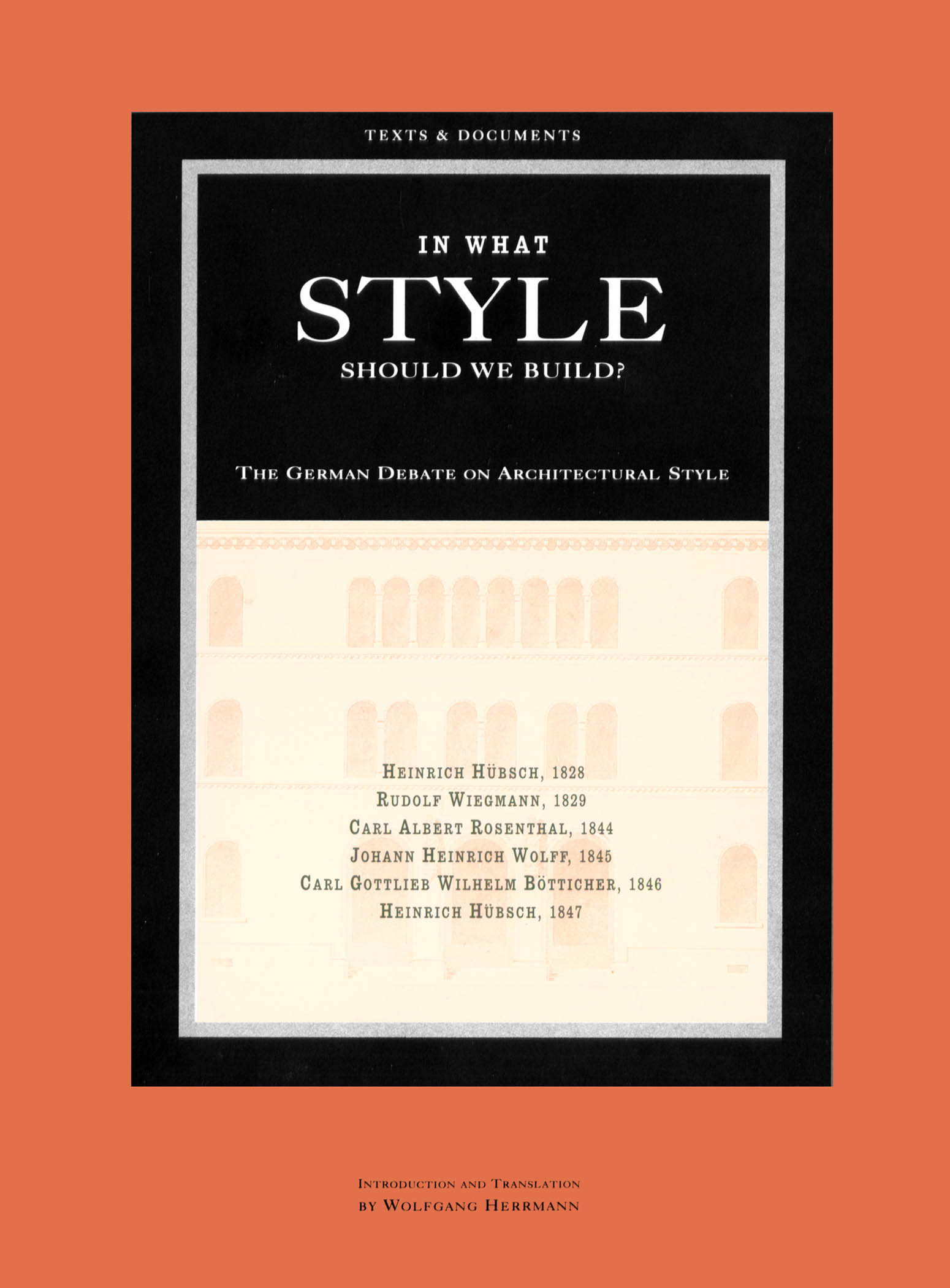 In what style should we build : The German debate on architectural style / Introduction and translation by Wolfgang Herrman. — Santa Monica : The Getty Center for the History of Art and the Humanities, 1992