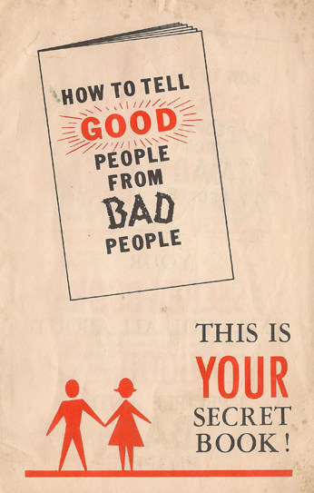 How to Tell Good People from Bad People : This is Your Secret Book! 1964 Publisher: International Order of the Golden Rule (OGR)