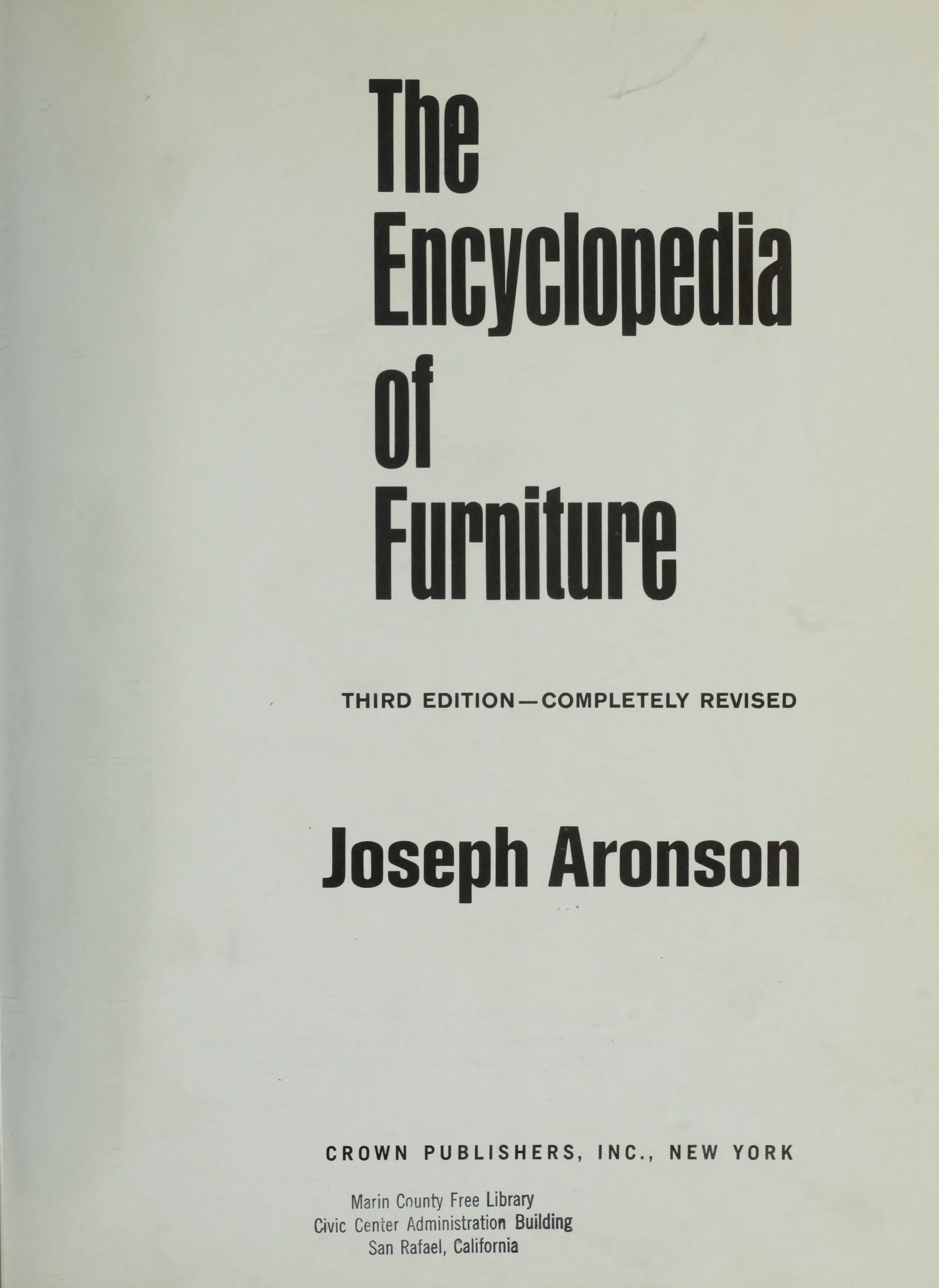 The Encyclopedia of Furniture / Joseph Aronson. — Third edition, completely revised. — New York : Crown Publishers, inc., 1965