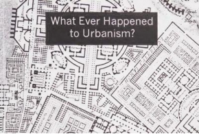 Rem Koolhaas. “What Ever Happened to Urbanism?”